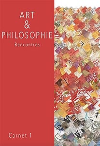 Art & Philosophie, Carnet 1 : Rencontres